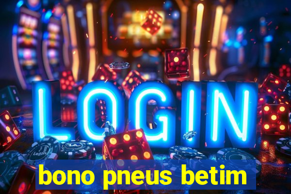 bono pneus betim